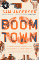 Boom Town: The Fantastical Saga of Oklahoma City, Its Chaotic Founding, Its Apocalyptic Weather, Its Purloined Basketball Team, and the Dream of Becoming a World-class Metropolis 0804137331 Book Cover