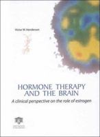 Hormone Therapy and the Brain: A Clinical Perspective on the Role of Estrogen 1850700788 Book Cover