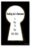 Trading As A Business 1491212489 Book Cover