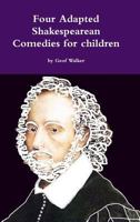 Four Adapted Shakespearean Comedies for Children 1291335110 Book Cover