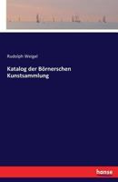 Katalog Der Bornerschen Kunstsammlung 3743436604 Book Cover