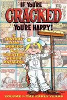 If You're Cracked, You're Happy: The History of Cracked Mazagine, Part Won 1593936443 Book Cover