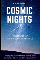 Cosmic Nights: Access an infinite power using the act of Love 1522069364 Book Cover