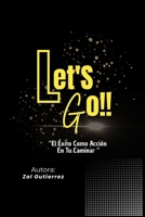 Let's Go!!: El Exito Como Acción En Tu Caminar. B0GMQS8PXG Book Cover