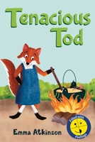 Tenacious Tod - A Children’s Book Full of Feelings: A Story to Help 3-6 Year Old Children Talk About the Frustration of Learning Something New 1739978668 Book Cover