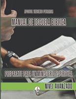 MANUAL DE ESCUELA BÍBLICA: NIVEL AVANZADO: Prepárate para un ministerio espiritual (Spanish Edition) B0DW7NPT5C Book Cover