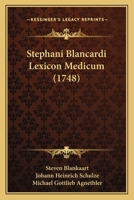 Stephani Blancardi Lexicon Medicum (1748) 1166341178 Book Cover