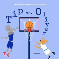 Tip vs. Oliver: Basketball Madness Strikes Again! 1729716288 Book Cover