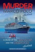 Murder on the Marco Polo ... Well, Not Quite: A Cruise Up the Amazon and the Orinoco ... Well, Not Quite (Desert Island Travels) 1905328907 Book Cover