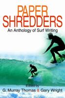 Paper Shredders: An Anthology of Surf Writing 059535131X Book Cover