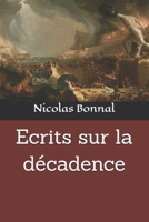 Ecrits sur la décadence (French Edition) B0F7FRHZN8 Book Cover