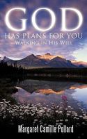 God Has Plans for You: Walking in His Will 1438978146 Book Cover