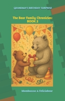 The Bear Family Chronicles: Grandma's Birthday Surprise B0FLF7BPH9 Book Cover
