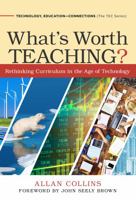 What's Worth Teaching?: Rethinking Curriculum in the Age of Technology (Technology, Education--Connections 0807758655 Book Cover