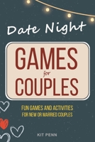 Games for Couples: Date Night | 67+ Fun Two-Player Games and Activity Ideas | for New or Married Couples 1917695047 Book Cover