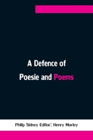 A Defence of Poesie and Poems 9354753876 Book Cover