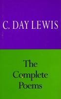 The Complete Poems of C. Day Lewis 0804720703 Book Cover