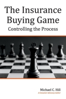 The Insurance Buying Game: Controlling the Process 1098316770 Book Cover