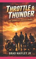 Throttle & Thunder - The Summer of Endless Roads B0H1WGV9X7 Book Cover