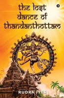 The Lost Dance of Thandanthottam B0FGJF74MD Book Cover