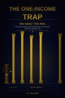 THE ONE-INCOME TRAP: How Salaried Professionals Build Multiple Income Streams Without Leaving Their Job B0GV3YYZJB Book Cover