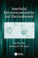 Interfacial Electroviscoelasticity and Electrophoresis 1138113905 Book Cover