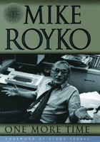 One More Time: The Best of Mike Royko 0226730719 Book Cover