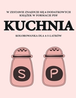 Kolorowanka dla 4-5-latk�w (Kuchnia): Ta książka zawiera 40 stron bezstresowych kolorowanek w celu zmniejszenia frustracji i zwiększenia pewności siebie. Książka ta pomoże malym dzieciom rozwijac kont 1800252366 Book Cover