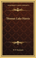 Thomas Lake Harris 1417912316 Book Cover