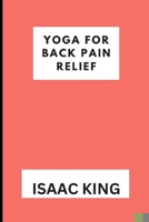 Yoga for Back Pain Relief: Back Pain Relief B0CD16C53M Book Cover