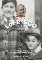 The LoFrisco Family Cookbook 0997545801 Book Cover