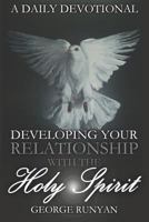 A Daily Devotional: Developing Your Relationship with the Holy Spirit 1790116600 Book Cover