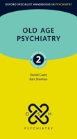 Old Age Psychiatry (Oxford Specialist Handbooks in Psychiatry) 0198889283 Book Cover