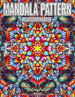 Adult Coloring Book | Mandala Pattern: Relaxing Coloring Pages Featuring Beautiful Pattern Mandala Coloring Book for Adult Relaxation B088JNVKBQ Book Cover