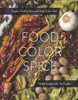 Food Color Spice: Bringing a World of Flavors and Recipes to Your Home 0578785404 Book Cover