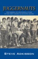 Juggernauts: The Making of a Runner & a Team in the First American Running Boom 1432733397 Book Cover