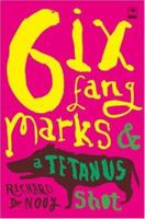Six Fang Marks and a Tetanus Shot 1770093044 Book Cover