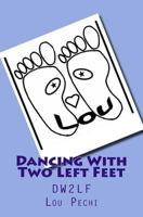 Dancing with Two Left Feet: Dw2lf 1500642118 Book Cover