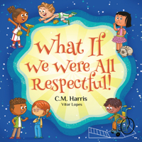 What If We Were All Respectful! 1639189394 Book Cover
