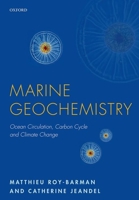 Marine Geochemistry: Ocean Circulation, Carbon Cycle and Climate Change 0198787502 Book Cover