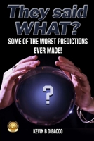 They Said What? B0DQR4C3MT Book Cover