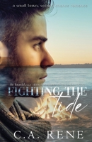 Fighting the Tide: A small town, Second chance romance 1990675670 Book Cover