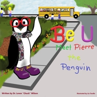 Be U: Meet Pierre The Penguin 173403680X Book Cover