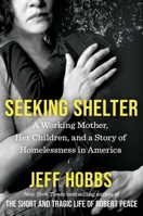 Seeking Shelter: A Working Mother, Her Children, and a Story of Homelessness in America 1668034824 Book Cover