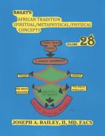 BAILEY'S AFRICAN TRADITION SPIRITUAL/METAPHYSICAL/PHYSICAL CONCEPTS Volume 28 1794003010 Book Cover
