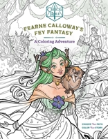 Critical Role: Fearne Calloway's Fey Fantasy: A Coloring Adventure B0CL3C7S8F Book Cover