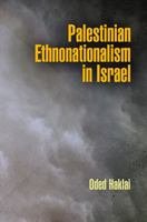 Palestinian Ethnonationalism in Israel 0812243471 Book Cover