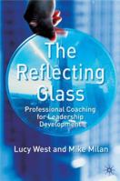 The Reflecting Glass: Professional Coaching for Leadership Development 0333945298 Book Cover