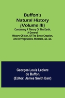 Buffon's Natural History: Volume 3 1519735375 Book Cover
