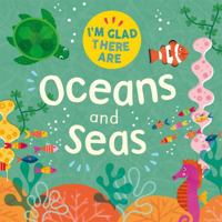 I'm Glad There Are: Oceans and Seas 1445180537 Book Cover